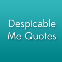 Quotes 31 Funny Despicable Me Quotes 26 Entertaining Funny Sarcastic ...