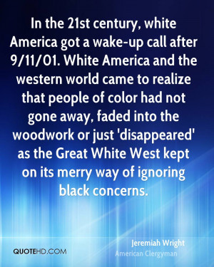 In the 21st century, white America got a wake-up call after 9/11/01 ...