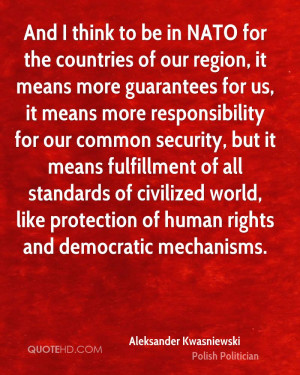 ... civilized world, like protection of human rights and democratic