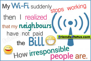 My Wi-Fi suddenly stops working then I realized that my neighbors have ...