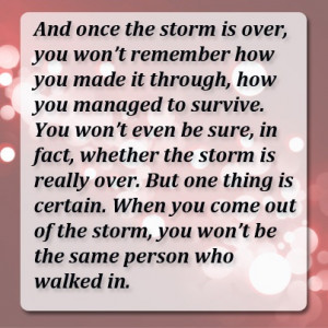 You'll make it through the storm.