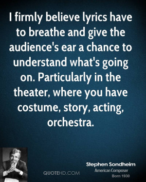 firmly believe lyrics have to breathe and give the audience's ear a ...