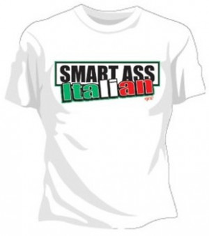 Smart Ass Italian Girls T-Shirt by BeWild – Teenormous.com