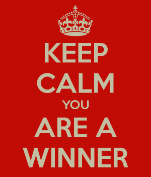 KEEP CALM YOU ARE A WINNER