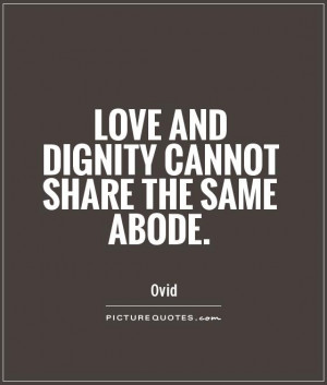 Dignity Quotes Ovid Quotes