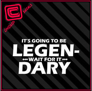 Legendary-quote-How-I-met-your-mother-awesome-funny-vinyl-decals ...