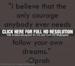 the-courage-to-follow-your-own-dreams-oprah-quote2.jpg