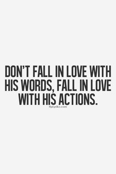 ... Quotes, Over Thinking Quotes, Fall In Love With Actions, True, Action