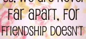 Distance Friendship Quotes: Long Distance Friendship Quote In Cute ...