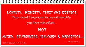 Loyalty, Honesty,Trust and Respect…
