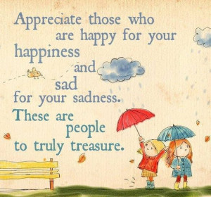 Appreciate those who are happy for your happiness