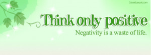 Think Only Positive Negativity is a Waste of Time Facebook Cover ...