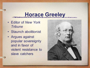 Horace Greeley Editor of New York Tribune Staunch abolitionist Argues ...