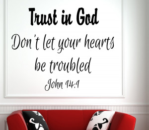 John 14:1 Trust in God... Bible Verse Wall Decal Quotes