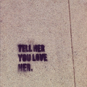 tell her #tell her you love her #love #life #truth #quote #viva la ...