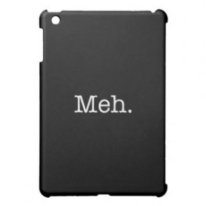 Meh Slang Quote - Cool Quotes Template iPad Mini Case