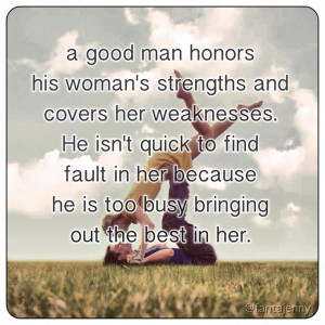 ... out the best in her.: Pointing Out Faults Quotes, A Good Man Quotes