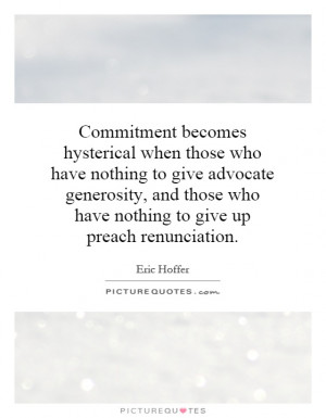 ... who have nothing to give up preach renunciation. Picture Quote #1