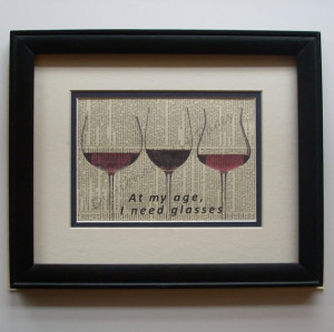 Cute red wine quote At My age I need glasses by DictionaryArtPages, $ ...