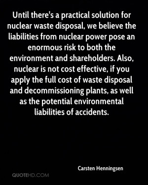 Until there's a practical solution for nuclear waste disposal, we ...