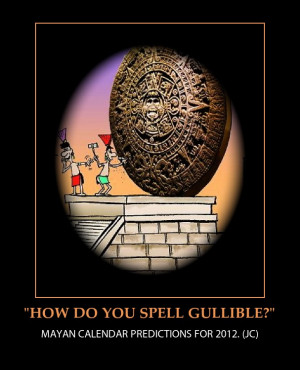 mayan-calendar-funny-predictions-gullible-funny-poster.jpeg