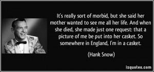 More Hank Snow Quotes