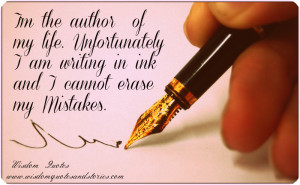 the author of my life. Unfortunately I am writing in ink and I can ...