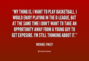 quote-Michael-Finley-my-thing-is-i-want-to-play-84745.png