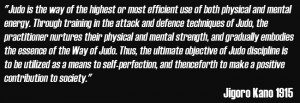 Judo Thus the ultimate objective of Judo discipline is to be