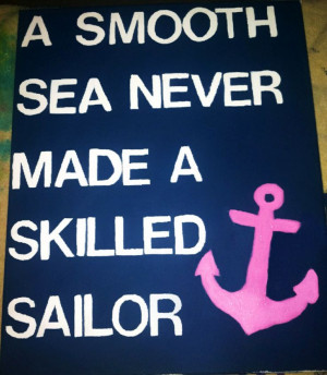 smooth sea never made a skilled sailor. #anchor #canvas #quote