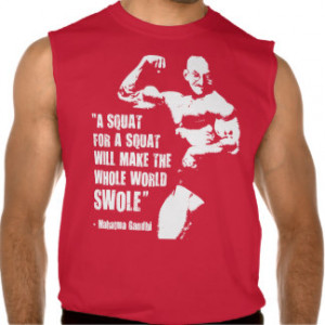 Funny Bodybuilding Lifting Gym Quote, Gandhi Squat Sleeveless T-shirts
