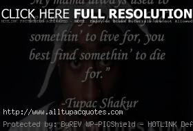 ... to tell me: ‘If you can’t find somethin’ to live for, you