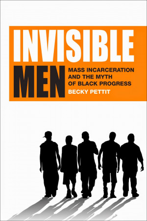 book cover: Invisible Men: Mass Incarceration and the Myth of Black ...