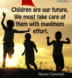 Children are our Future. | Baby Quotes