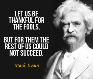 19. April Fools Day Proverb – An African proverb..