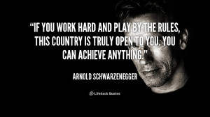 quote-Arnold-Schwarzenegger-if-you-work-hard-and-play-by-44363.png