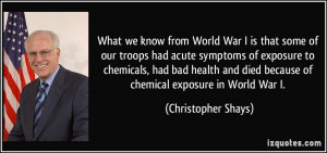 ... died because of chemical exposure in World War I. - Christopher Shays