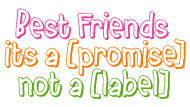 ... Graphics > Friendship Quotes > best friend is a promise Graphic
