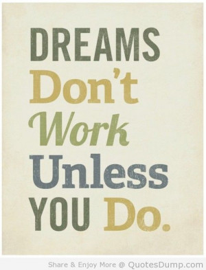 Daily-Quotes-Dreams-Dont-Work-Unless-You-Do-Inspirational-Quotes ...