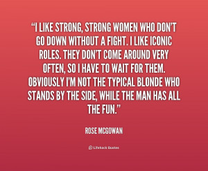 quote-Rose-McGowan-i-like-strong-strong-women-who-dont-203237_1.png
