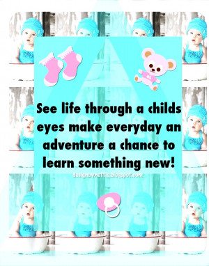 Make everyday an ADVENTURE a chance to learn something NEW♥