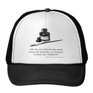 Native American Saying - Earth - Quote Quotes Trucker Hat