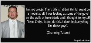 quote-i-m-not-pretty-the-truth-is-i-didn-t-think-i-could-be-a-model-at ...