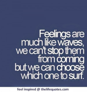 feeling quotes feelings are much like waves we can t stop them from ...