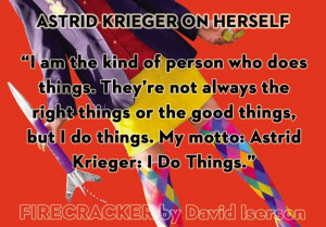 ... My motto: Astrid Krieger: I Do Things.