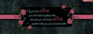 have love you don t need anything else but when you don t have love ...