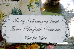 ... Will Marry My Friend, The One I Laugh With, Dream With, Live For Love