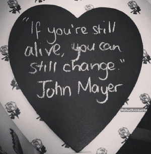 One of my favorite John Mayer quotes