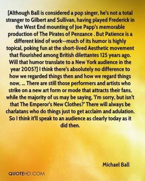 Michael Ball - [Although Ball is considered a pop singer, he's not a ...