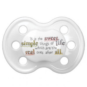 The Sweet Life Baby Quote Pacifier